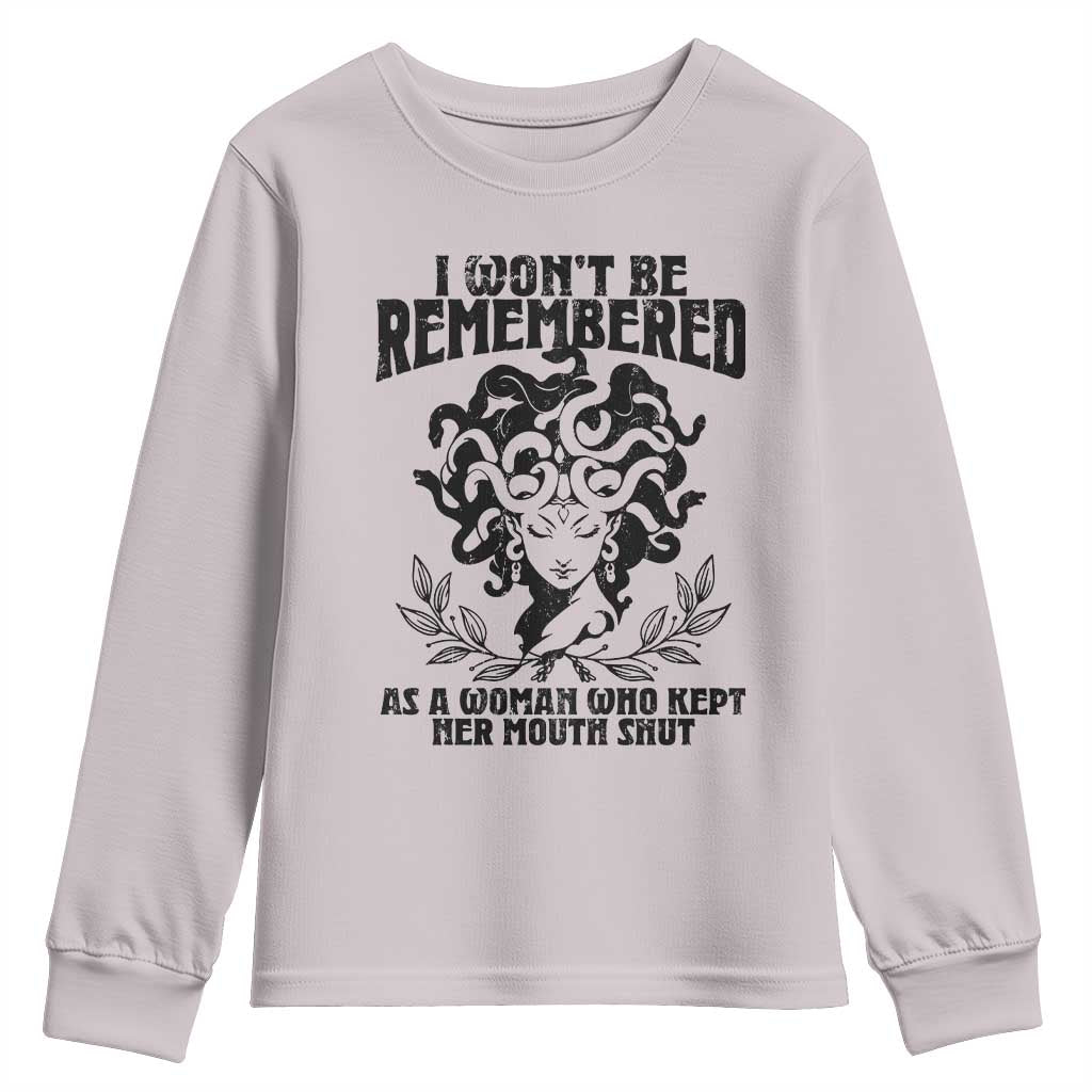 I Won't Be Remembered As A Woman Who Kept Her Mouth Shut Youth Sweatshirt