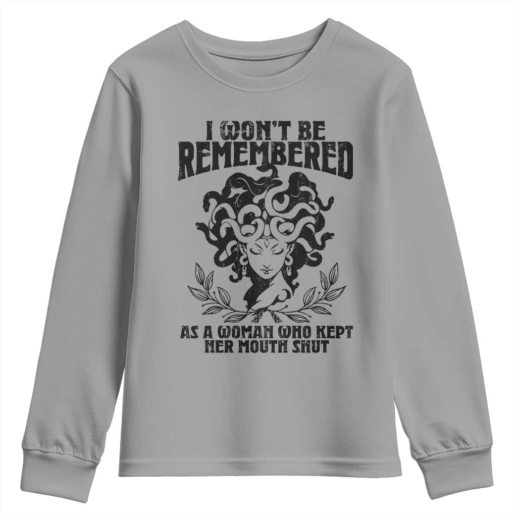 I Won't Be Remembered As A Woman Who Kept Her Mouth Shut Youth Sweatshirt