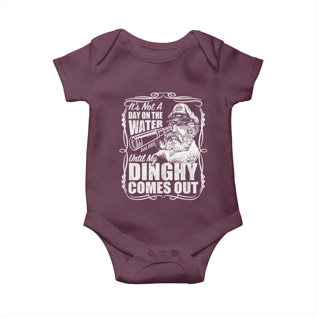 It Is Not A Day On The Water Until My Dinghy Comes Out Baby Onesie Funny Boat Captain
