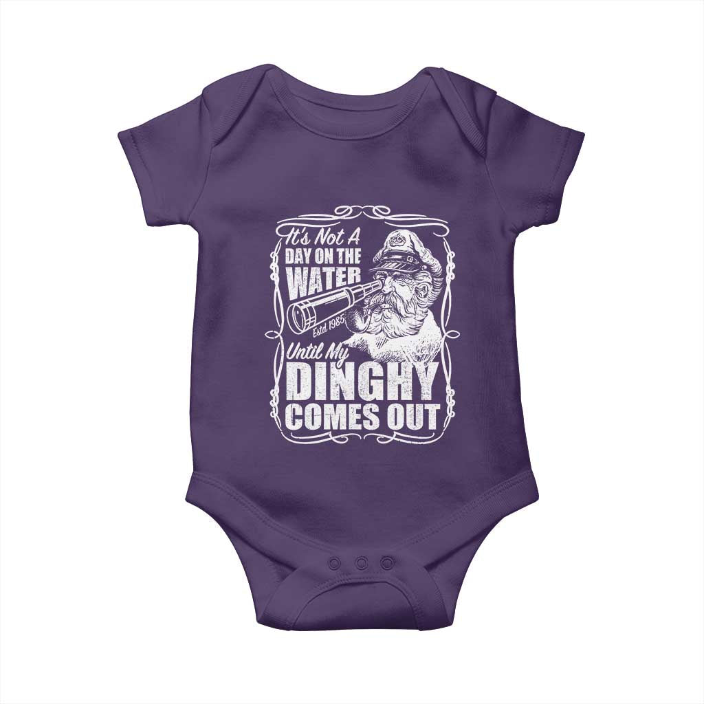 It Is Not A Day On The Water Until My Dinghy Comes Out Baby Onesie Funny Boat Captain