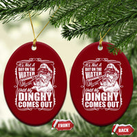 It Is Not A Day On The Water Until My Dinghy Comes Out Ceramic Ornament Funny Boat Captain