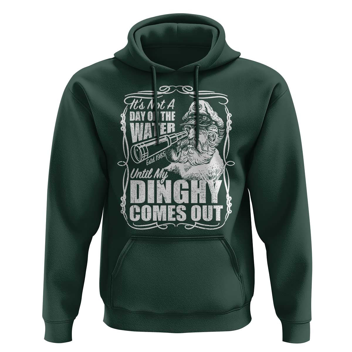 It Is Not A Day On The Water Until My Dinghy Comes Out Hoodie Funny Boat Captain
