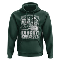 It Is Not A Day On The Water Until My Dinghy Comes Out Hoodie Funny Boat Captain