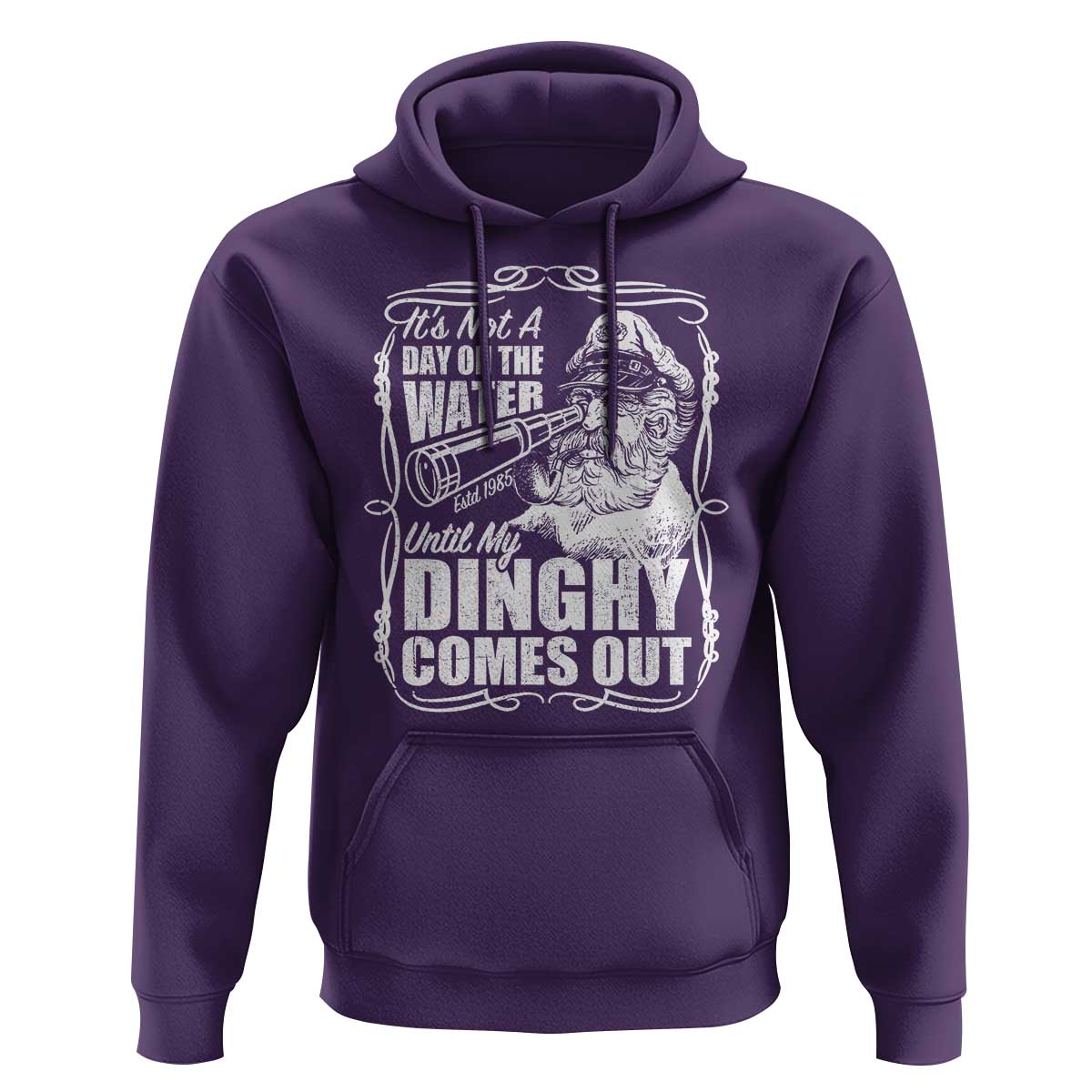 It Is Not A Day On The Water Until My Dinghy Comes Out Hoodie Funny Boat Captain