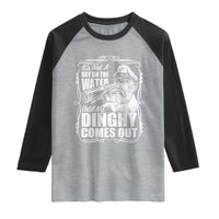 It Is Not A Day On The Water Until My Dinghy Comes Out Raglan Shirt Funny Boat Captain