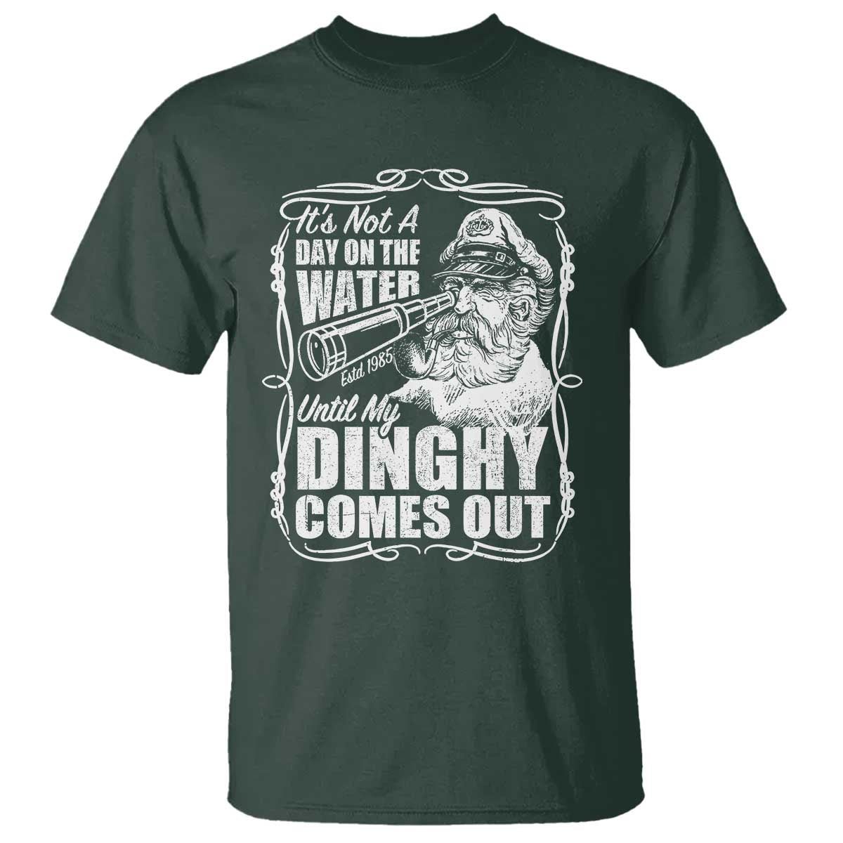 It Is Not A Day On The Water Until My Dinghy Comes Out T Shirt Funny Boat Captain