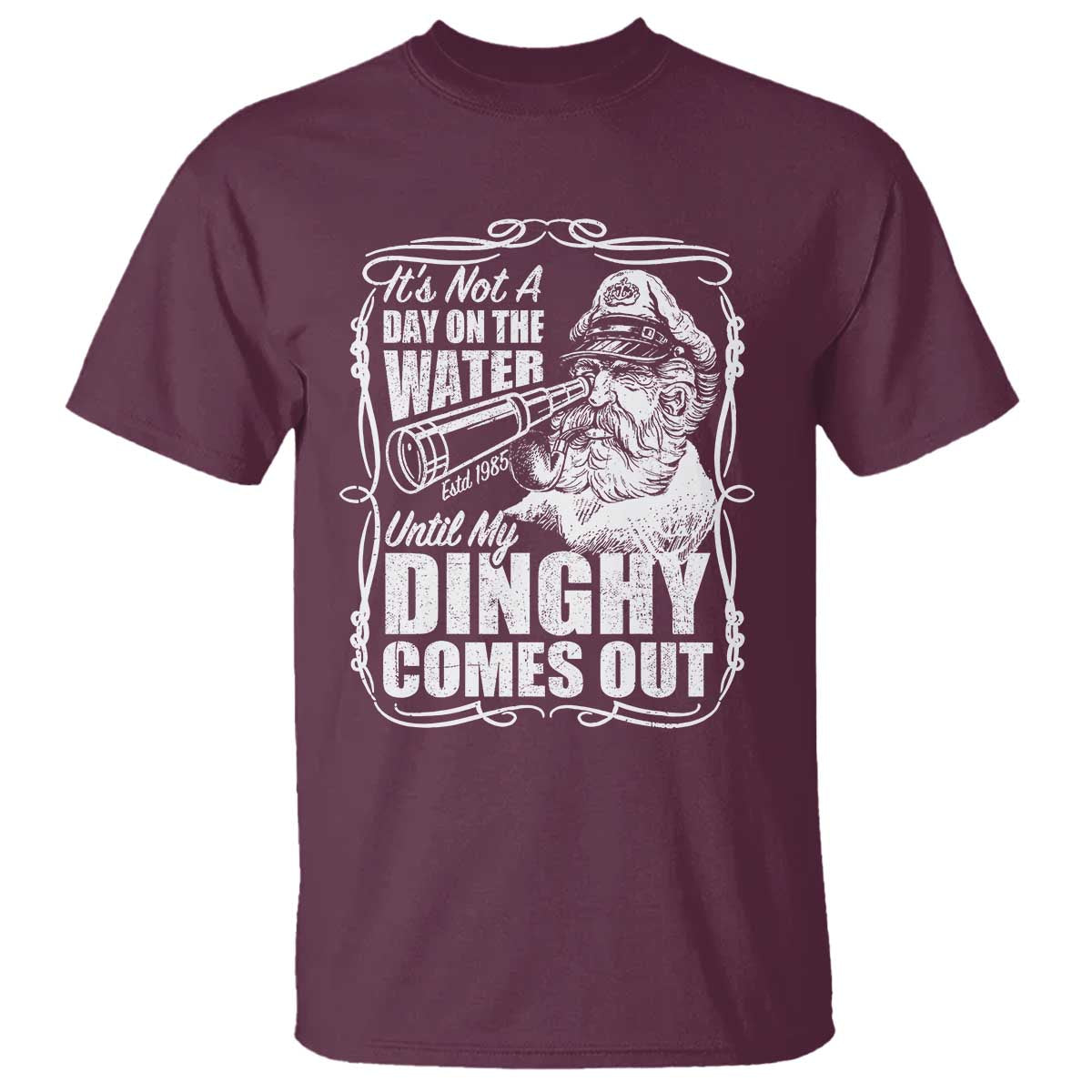 It Is Not A Day On The Water Until My Dinghy Comes Out T Shirt Funny Boat Captain