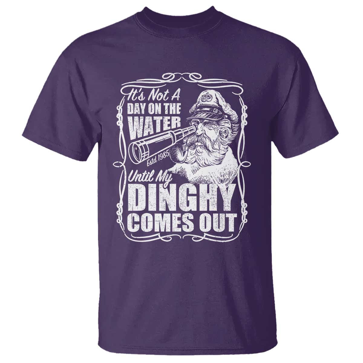 It Is Not A Day On The Water Until My Dinghy Comes Out T Shirt Funny Boat Captain