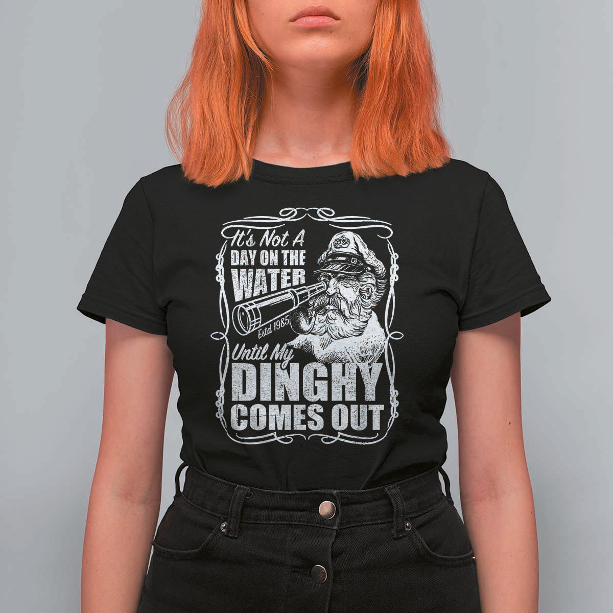 It Is Not A Day On The Water Until My Dinghy Comes Out T Shirt For Women Funny Boat Captain