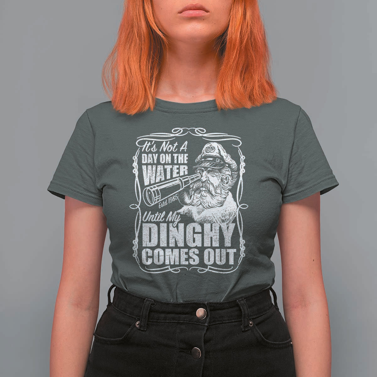 It Is Not A Day On The Water Until My Dinghy Comes Out T Shirt For Women Funny Boat Captain