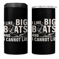 I Like Big Boats And I Cannot Lie 4 in 1 Can Cooler Tumbler Funny Boating Cruise Ship