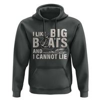 I Like Big Boats And I Cannot Lie Hoodie Funny Boating Cruise Ship