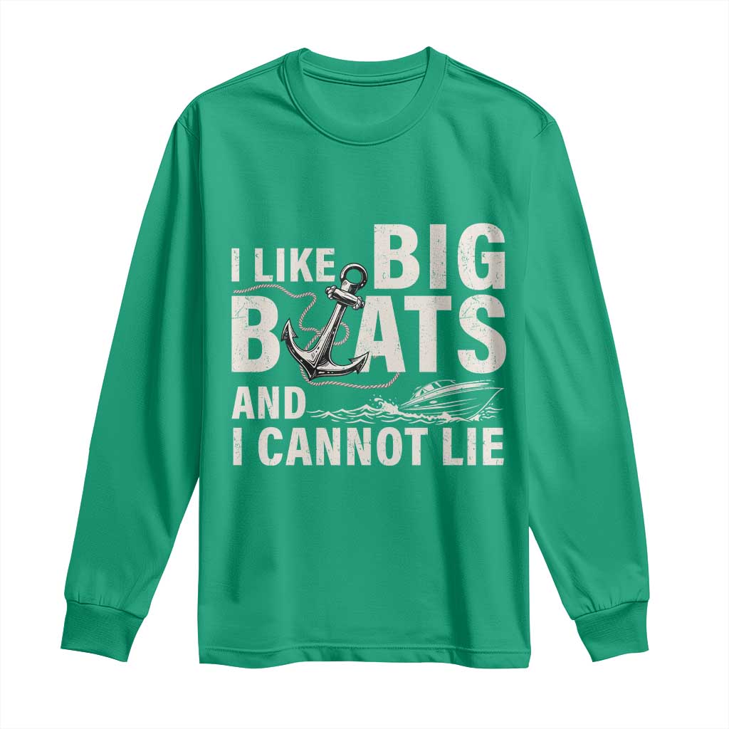 I Like Big Boats And I Cannot Lie Long Sleeve Shirt Funny Boating Cruise Ship