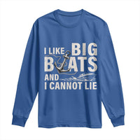I Like Big Boats And I Cannot Lie Long Sleeve Shirt Funny Boating Cruise Ship