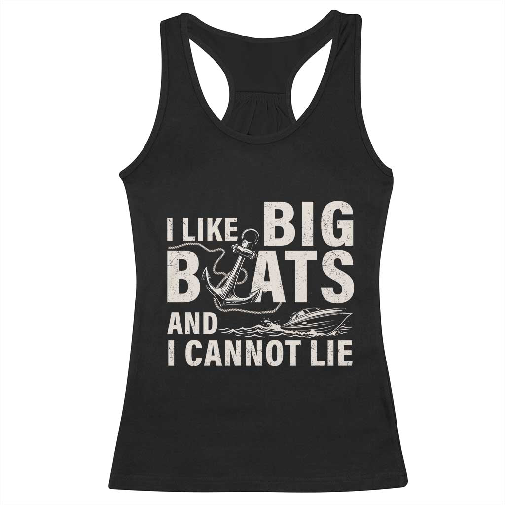 I Like Big Boats And I Cannot Lie Racerback Tank Top Funny Boating Cruise Ship