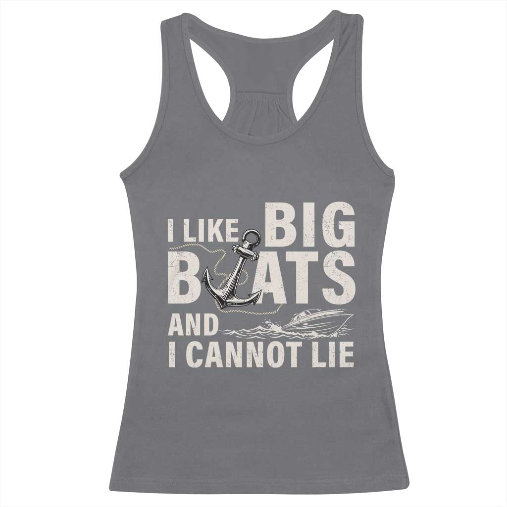 I Like Big Boats And I Cannot Lie Racerback Tank Top Funny Boating Cruise Ship