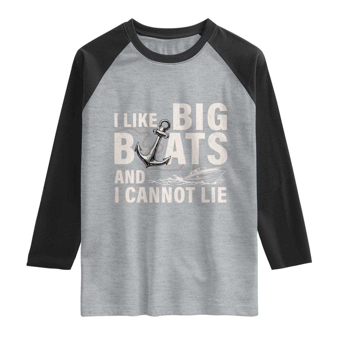 I Like Big Boats And I Cannot Lie Raglan Shirt Funny Boating Cruise Ship
