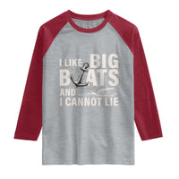 I Like Big Boats And I Cannot Lie Raglan Shirt Funny Boating Cruise Ship