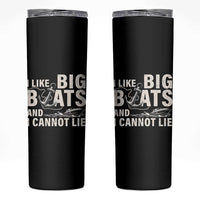 I Like Big Boats And I Cannot Lie Skinny Tumbler Funny Boating Cruise Ship