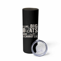 I Like Big Boats And I Cannot Lie Skinny Tumbler Funny Boating Cruise Ship