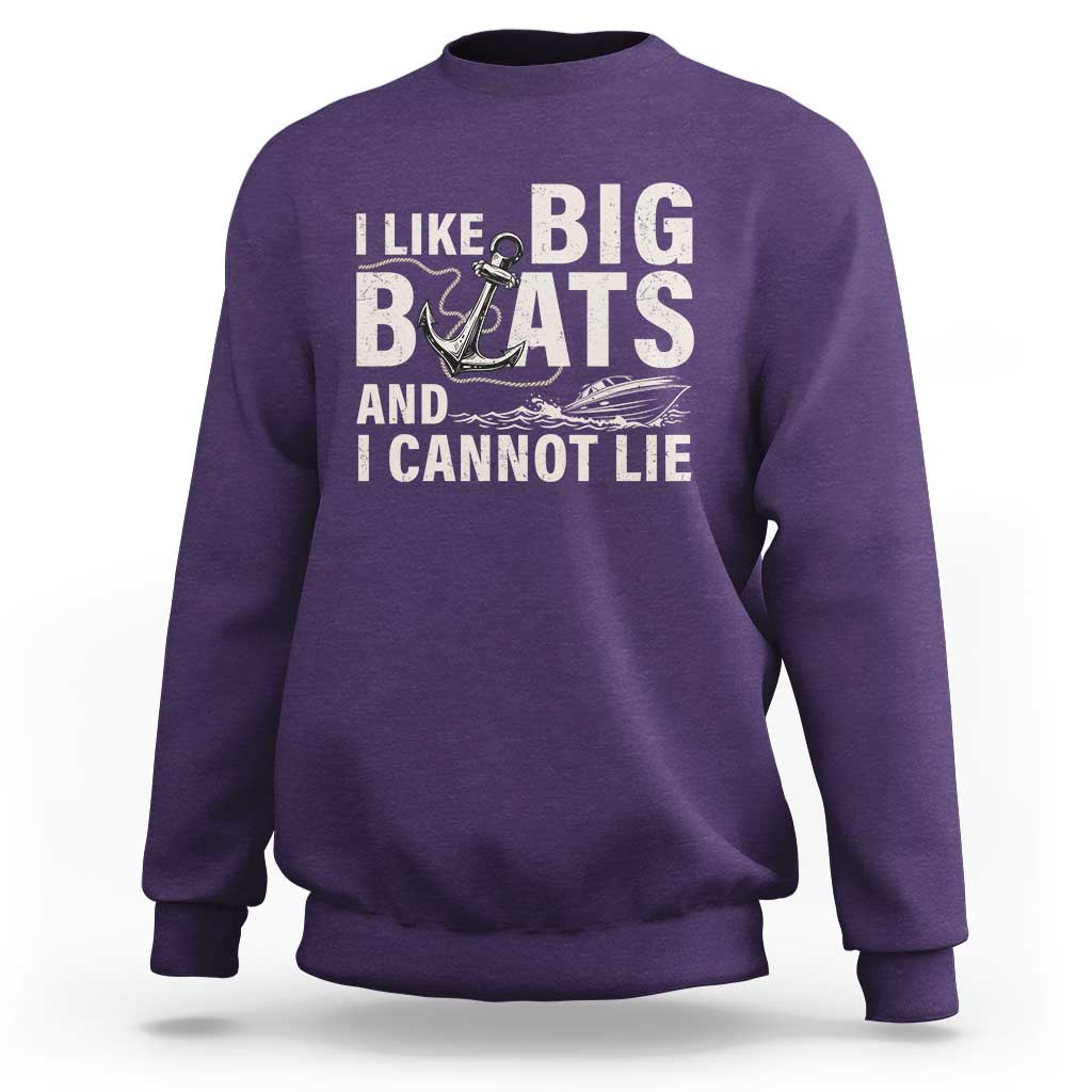 I Like Big Boats And I Cannot Lie Sweatshirt Funny Boating Cruise Ship