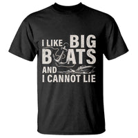 I Like Big Boats And I Cannot Lie T Shirt Funny Boating Cruise Ship