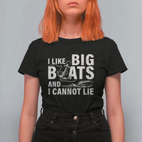 I Like Big Boats And I Cannot Lie T Shirt For Women Funny Boating Cruise Ship