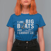I Like Big Boats And I Cannot Lie T Shirt For Women Funny Boating Cruise Ship