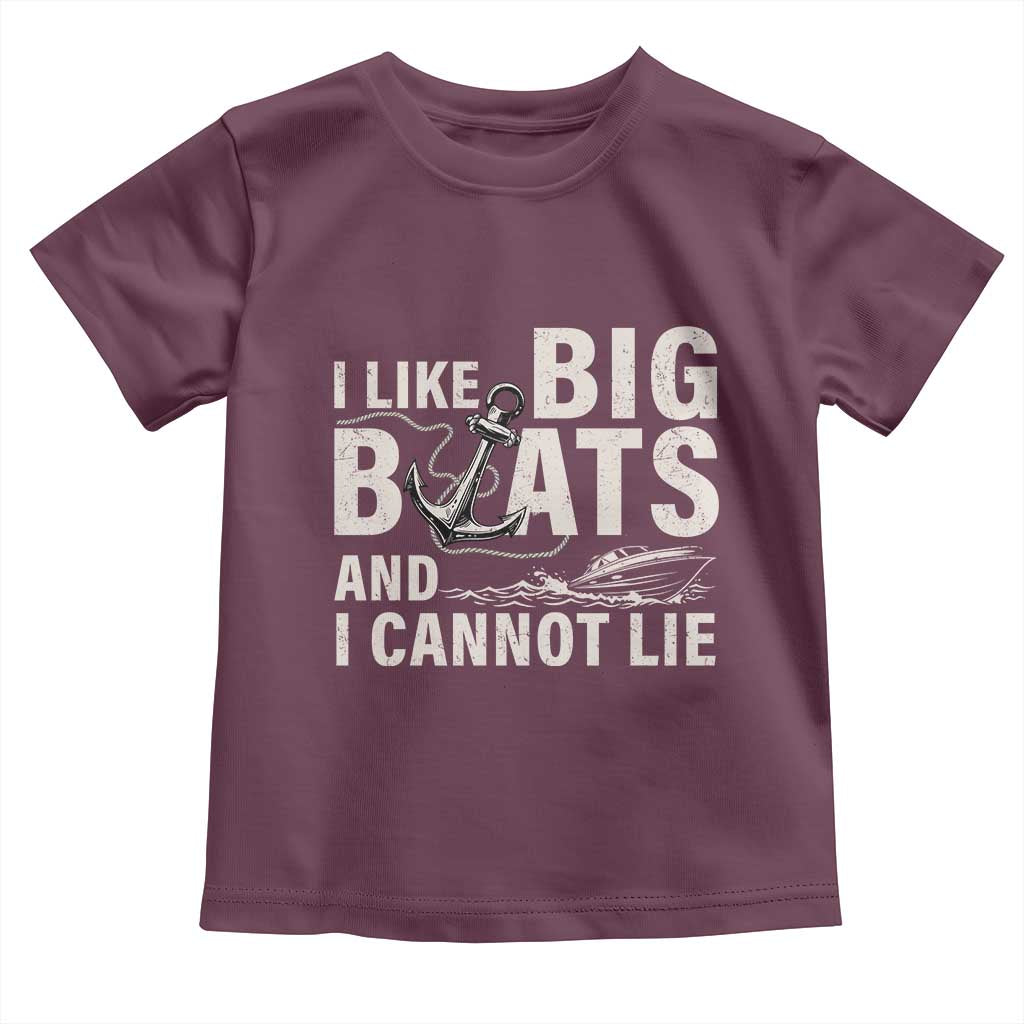 I Like Big Boats And I Cannot Lie Toddler T Shirt Funny Boating Cruise Ship