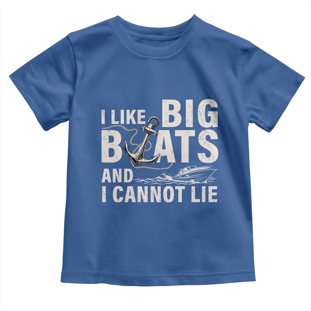 I Like Big Boats And I Cannot Lie Toddler T Shirt Funny Boating Cruise Ship