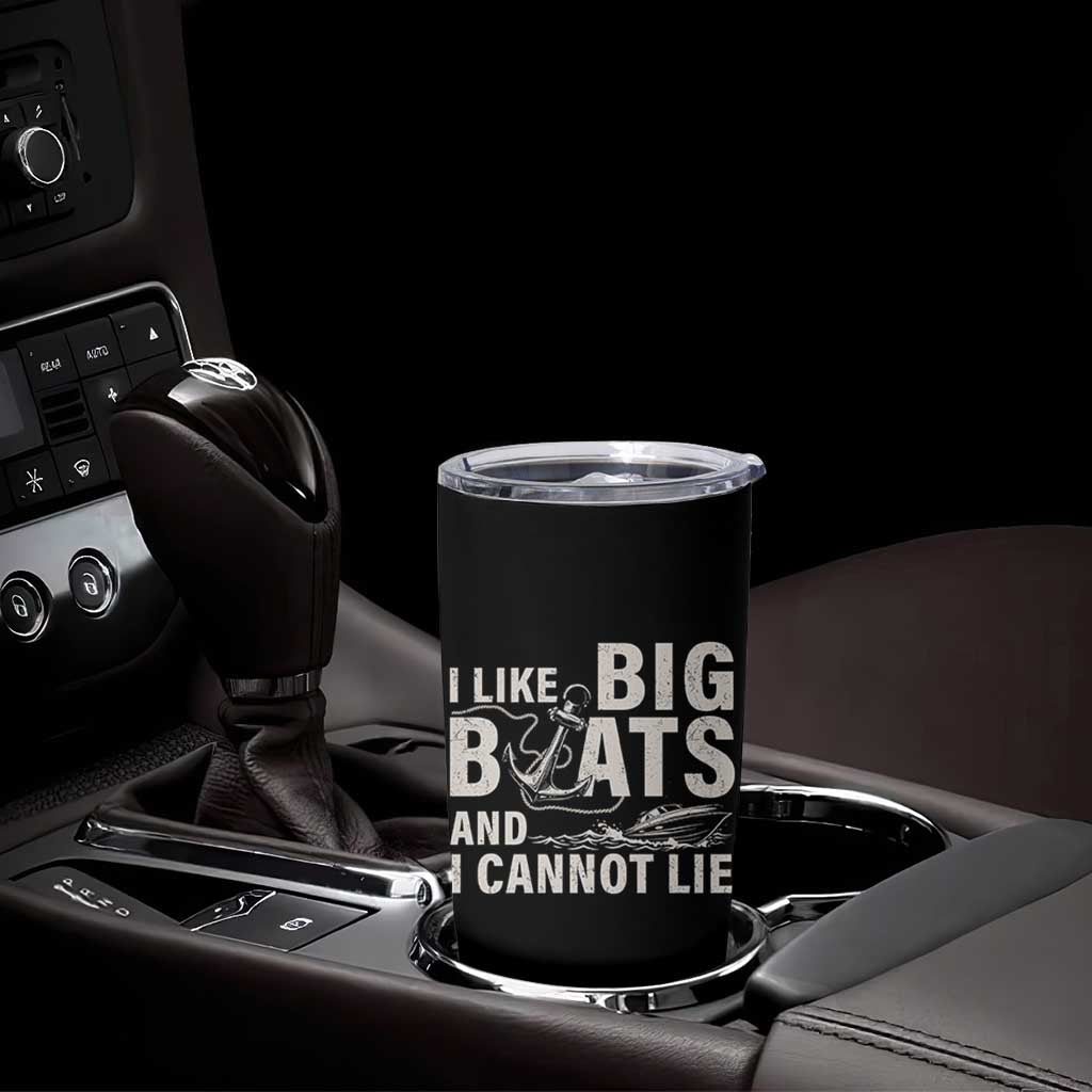 I Like Big Boats And I Cannot Lie Tumbler Cup Funny Boating Cruise Ship