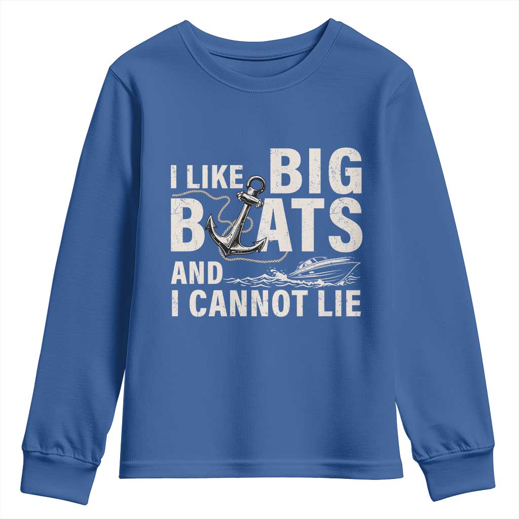 I Like Big Boats And I Cannot Lie Youth Sweatshirt Funny Boating Cruise Ship