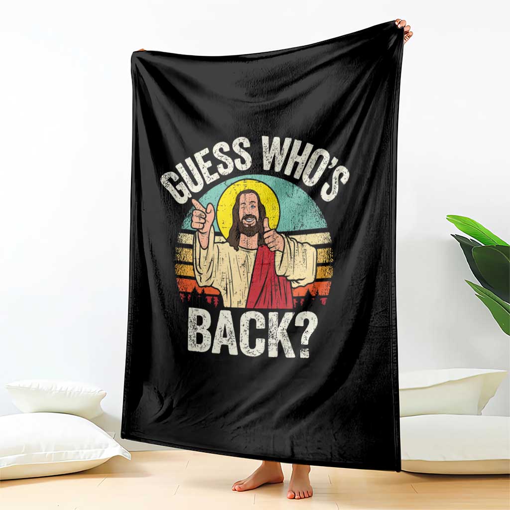 Funny Guess Who Is Back Jesus Easter Christian Throw Blanket