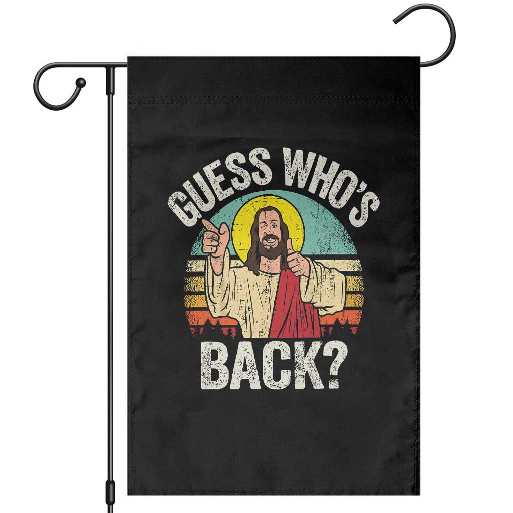 Funny Guess Who Is Back Jesus Easter Christian Garden Flag