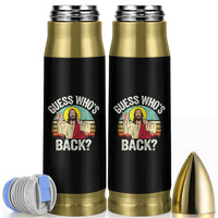 Funny Guess Who Is Back Jesus Easter Christian Bullet Tumbler