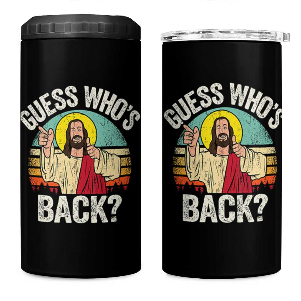 Funny Guess Who Is Back Jesus Easter Christian 4 in 1 Can Cooler Tumbler