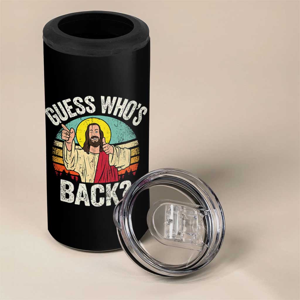 Funny Guess Who Is Back Jesus Easter Christian 4 in 1 Can Cooler Tumbler