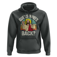 Funny Guess Who Is Back Jesus Easter Christian Hoodie