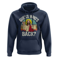 Funny Guess Who Is Back Jesus Easter Christian Hoodie
