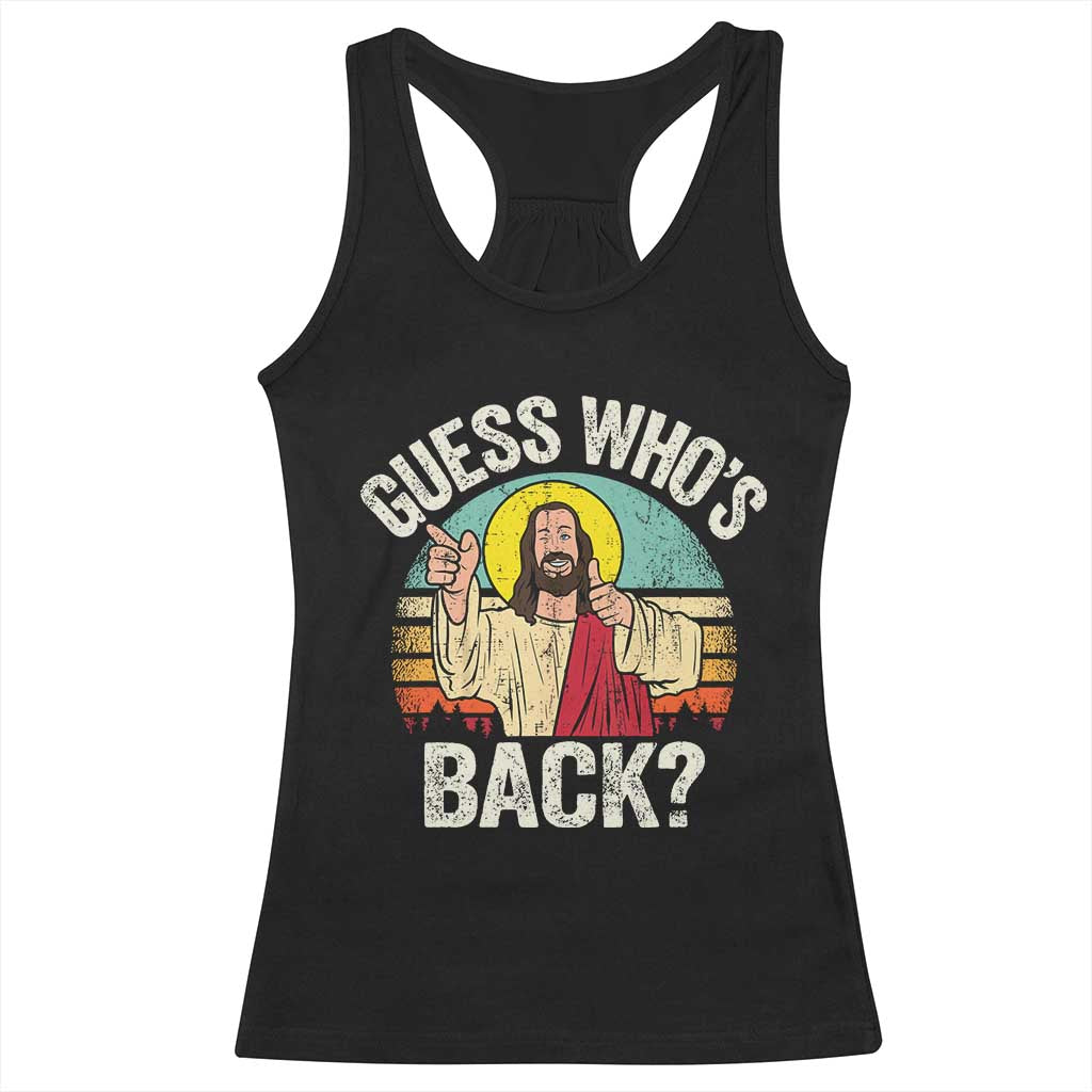 Funny Guess Who Is Back Jesus Easter Christian Racerback Tank Top