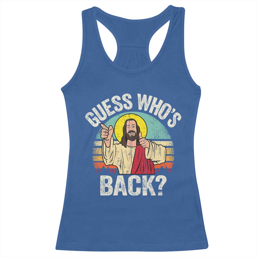 Funny Guess Who Is Back Jesus Easter Christian Racerback Tank Top