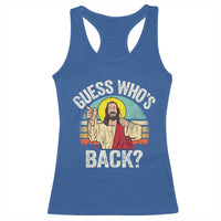 Funny Guess Who Is Back Jesus Easter Christian Racerback Tank Top
