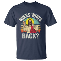 Funny Guess Who Is Back Jesus Easter Christian T Shirt