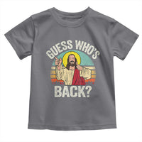 Funny Guess Who Is Back Jesus Easter Christian Toddler T Shirt