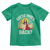 Funny Guess Who Is Back Jesus Easter Christian Toddler T Shirt
