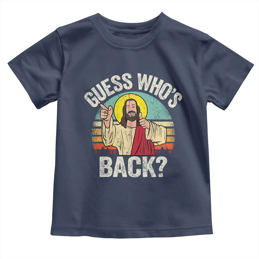 Funny Guess Who Is Back Jesus Easter Christian Toddler T Shirt