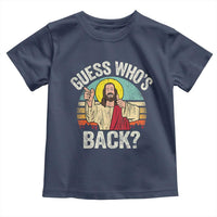 Funny Guess Who Is Back Jesus Easter Christian Toddler T Shirt