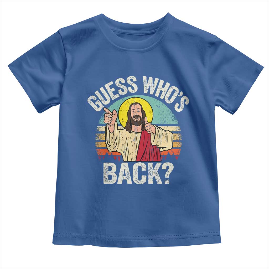 Funny Guess Who Is Back Jesus Easter Christian Toddler T Shirt