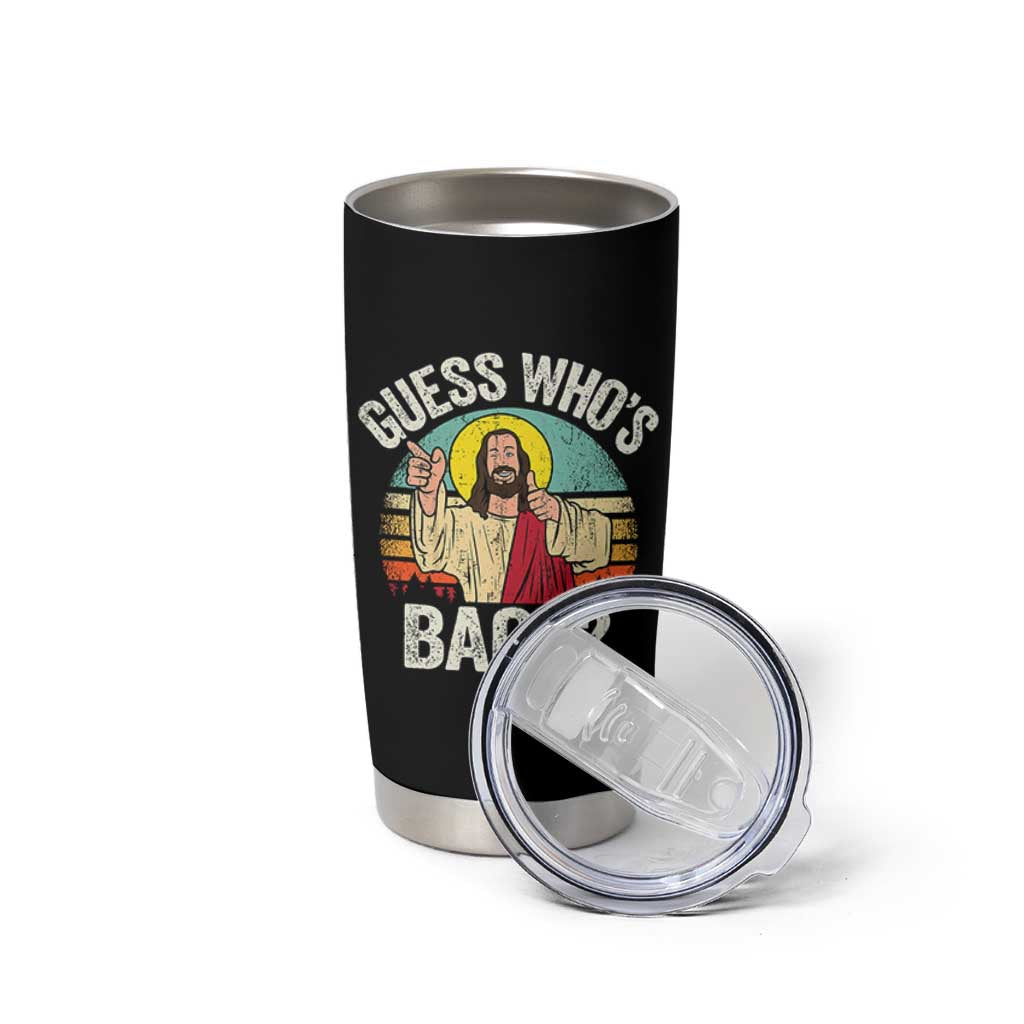 Funny Guess Who Is Back Jesus Easter Christian Tumbler Cup