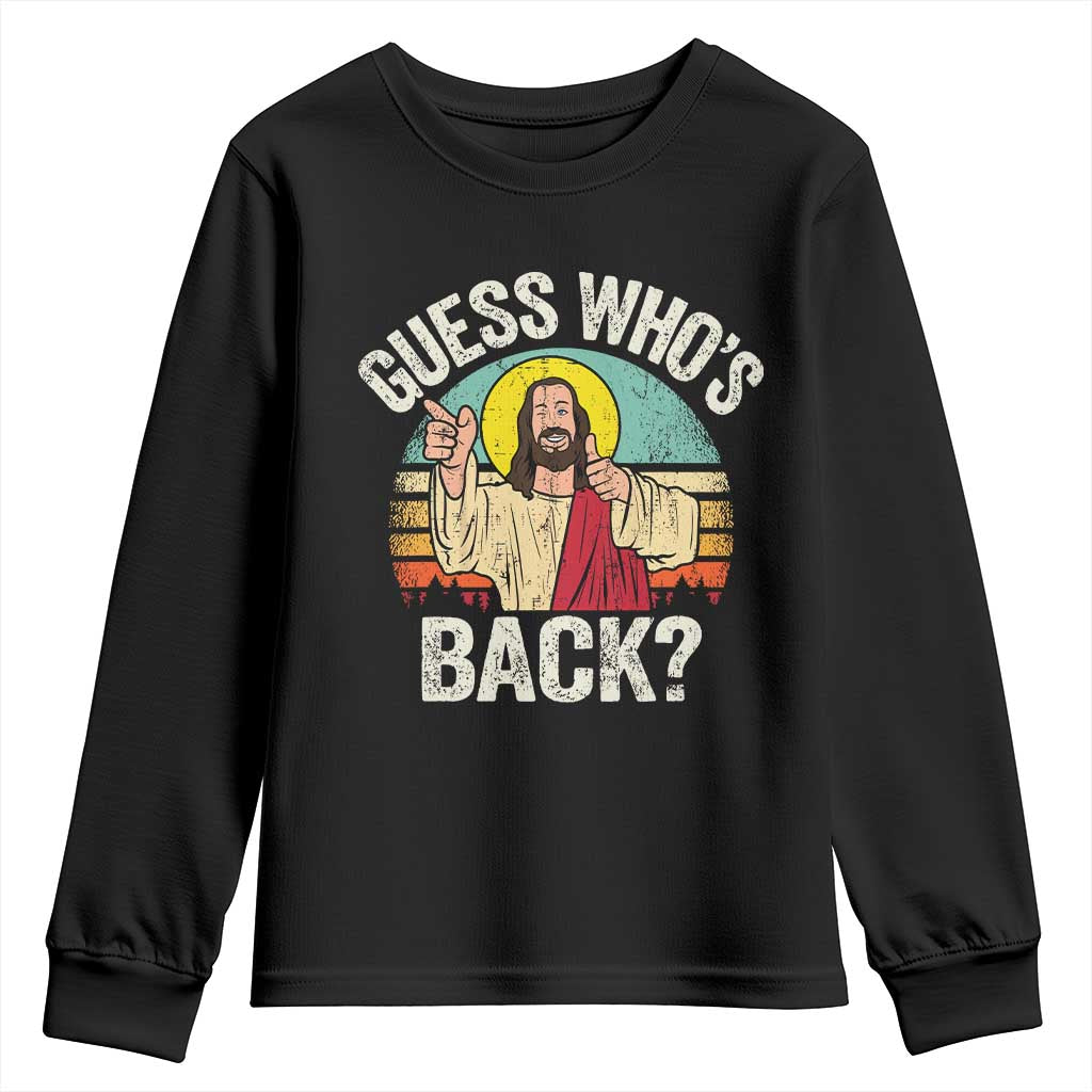 Funny Guess Who Is Back Jesus Easter Christian Youth Sweatshirt